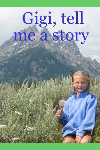 Cover for Jeanette Morris · Gigi, Tell Me a Story (Paperback Book) (2006)