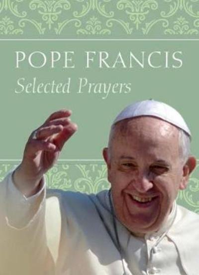 Cover for Pope Francis · Selected Prayers (Paperback Bog) (2018)