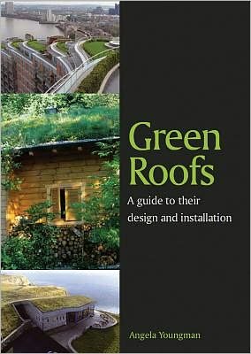 Cover for Angela Youngman · Green Roofs: A guide to their design and installation (Taschenbuch) (2011)