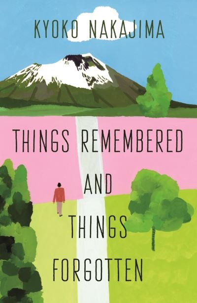Cover for Kyoko Nakajima · Things Remembered and Things Forgotten (Pocketbok) [Main edition] (2021)