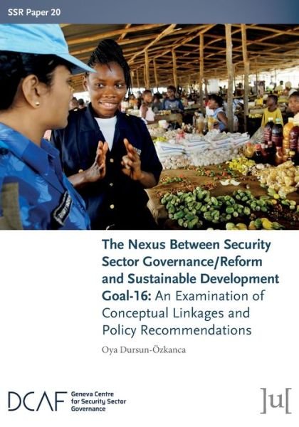 Cover for Oya Dursun-OEzkanca · The Nexus Between Security Sector Governance / Reform and Sustainable Development Goal-16 (Paperback Bog) (2021)