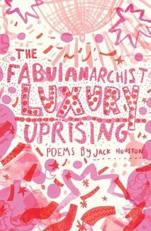 Cover for Jack Houston · The Fabulanarchist Luxury Uprising (Pocketbok) (2022)