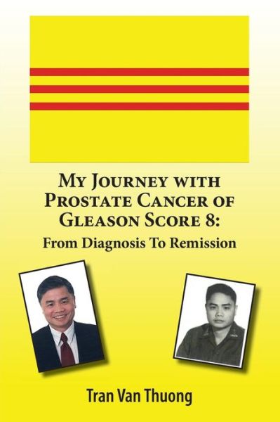 Cover for Tran Van Thuong · My Journey with Prostate Cancer of Gleason Score 8: From Diagnosis to Remission (Paperback Book) (2017)