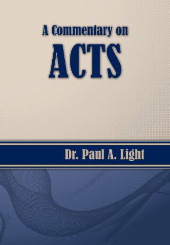 A Commentary on Acts - Paul A. Light - Books - Faithful Life Publishers - 9781937129965 - October 22, 2013
