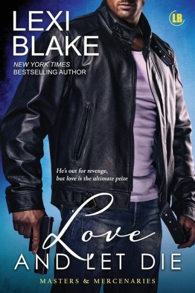 Love and Let Die - Blake Lexi - Books - Dlz Entertainment, LLC - 9781937608965 - October 1, 2013