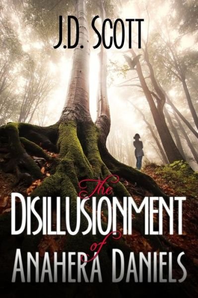 Cover for J. D. Scott · The Disillusionment of Anahera Daniels (Paperback Book) (2013)