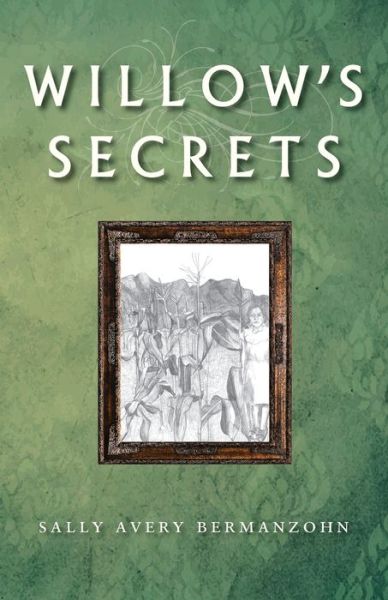 Willow's Secrets - Sally Avery Bermanzohn - Books - Epigraph Publishing - 9781948796965 - November 21, 2019