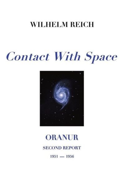 Cover for Wilhelm Reich · Contact With Space: Oranur; Second Report 1951 - 1956 (Paperback Book) (2018)