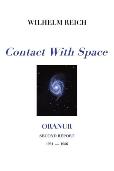 Cover for Wilhelm Reich · Contact With Space: Oranur; Second Report 1951 - 1956 (Taschenbuch) (2018)