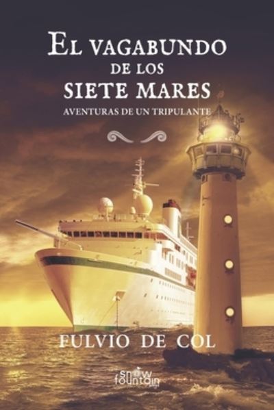 Cover for Fulvio De Col · El vagabundo de los siete mares: Aventuras de un tripulante (Paperback Book) (2021)