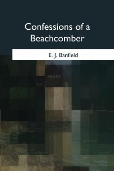 Cover for E J Banfield · Confessions of a Beachcomber (Paperback Bog) (2017)