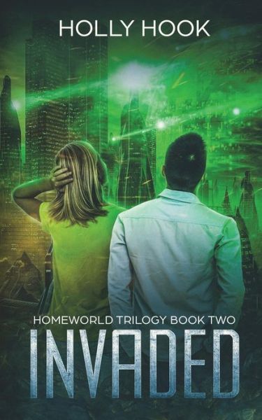 Cover for Holly Hook · Invaded (Homeworld Trilogy #2) (Paperback Book) (2017)