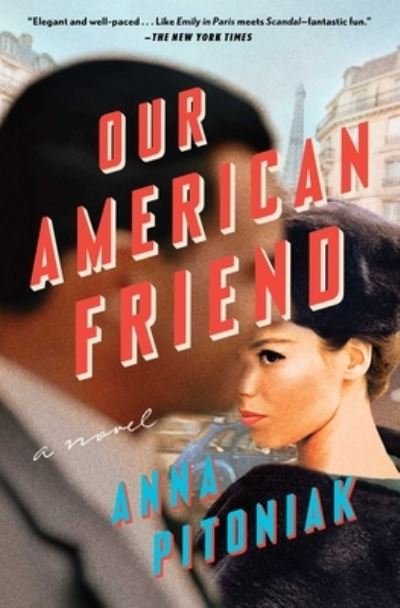 Cover for Anna Pitoniak · Our American Friend: A Novel (Taschenbuch) (2023)