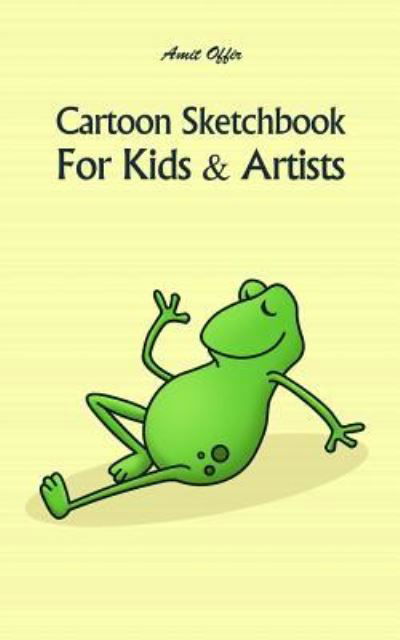 Cover for Amit Offir · Cartoon Sketchbook for Kids &amp; Artists (Paperback Book) (2018)