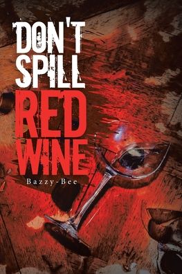 Cover for Bazzy-Bee · Don't Spill Red Wine (Paperback Book) (2020)