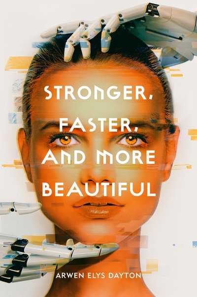 Cover for Arwen Elys Dayton · Stronger, Faster, and More Beautiful (Pocketbok)