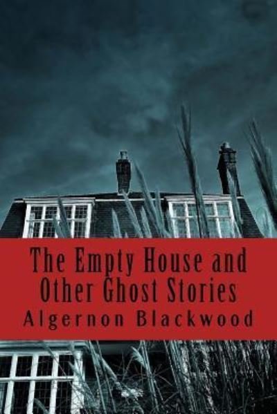 Cover for Algernon Blackwood · The Empty House and Other Ghost Stories (Paperback Bog) (2018)