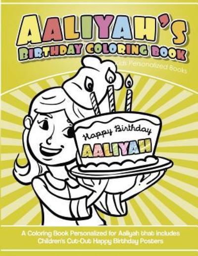 Cover for Aaliyah's Books · Aaliyah's Birthday Coloring Book Kids Personalized Books (Taschenbuch) (2018)