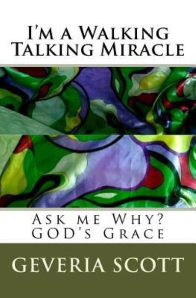 Cover for Geveria Scott · I'm a Walking Talking Miracle (Pocketbok) (2017)
