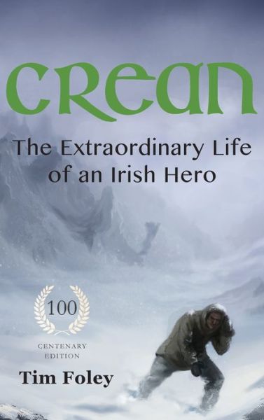 Cover for Tim Foley · Crean - The Extraordinary Life of an Irish Hero (Hardcover Book) [Special edition] (2020)