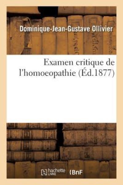 Cover for Dominique-Jean-Gustave Ollivier · Examen Critique de l'Homoeopathie (Paperback Book) (2017)