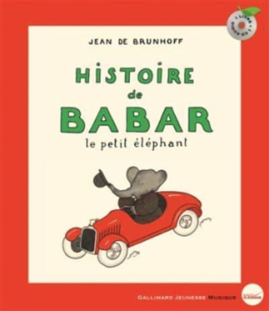 Histoire de Babar: le petit elephant (Book+CD) - Jean de Brunhoff - Kirjat - Gallimard - 9782070663965 - torstai 3. syyskuuta 2015