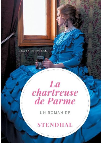 La Chartreuse de Parme - Stendhal - Boeken -  - 9782322171965 - 3 april 2019