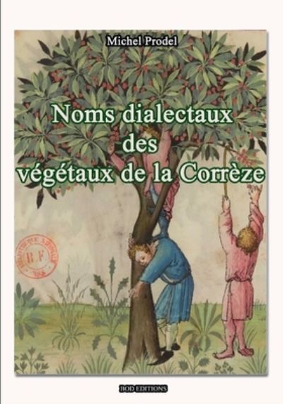 Cover for Michel Prodel · Noms Dialectaux Des Vegetaux de la Correze (Paperback Book) (2022)