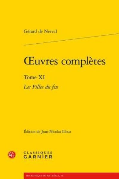?uvres complètes - Gérard de Nerval - Böcker - Classiques Garnier - 9782812445965 - 14 oktober 2015