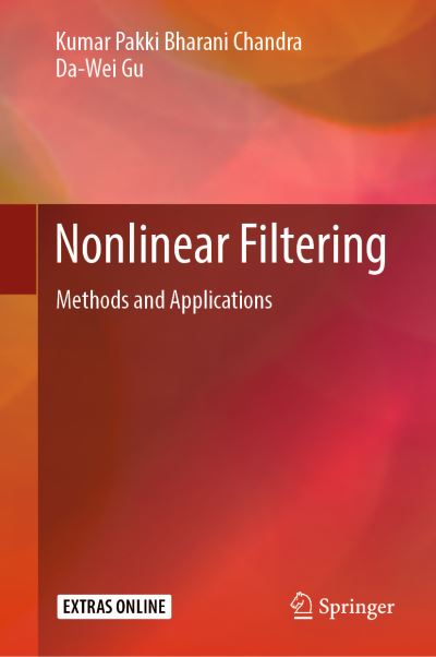Cover for Kumar Pakki Bharani Chandra · Nonlinear Filtering: Methods and Applications (Hardcover Book) [2019 edition] (2018)