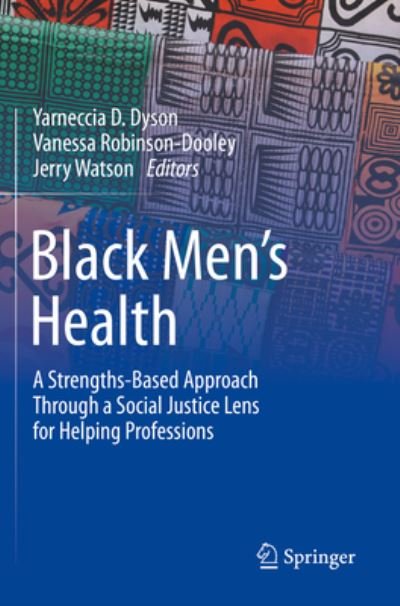 Cover for Yarneccia D. Dyson · Black Men’s Health: A Strengths-Based Approach Through a Social Justice Lens for Helping Professions (Pocketbok) [1st ed. 2022 edition] (2023)