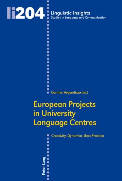 Cover for European Projects in University Language Centres: Creativity, Dynamics, Best Practice - Linguistic Insights (Paperback Book) [New edition] (2015)