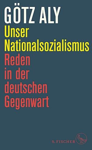 Cover for Götz Aly · Unser Nationalsozialismus (Buch) (2023)