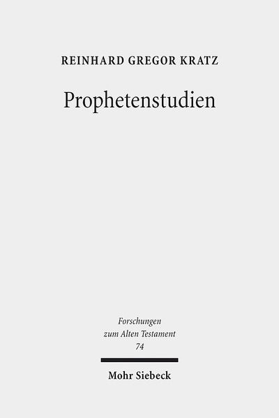 Cover for Reinhard Gregor Kratz · Prophetenstudien: Kleine Schriften II - Forschungen zum Alten Testament (Paperback Book) [2011; unveränderte Studienausgabe edition] (2017)