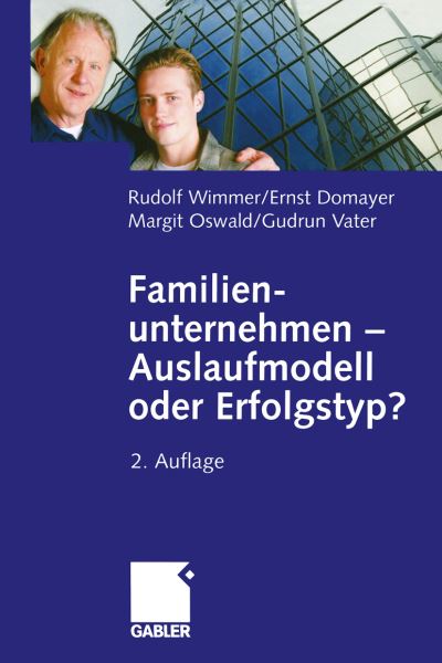 Cover for Rudolph Wimmer · Familienunternehmen - Auslaufmodell oder Erfolgstyp? (Paperback Book) [Softcover reprint of the original 2nd ed. 2005 edition] (2012)