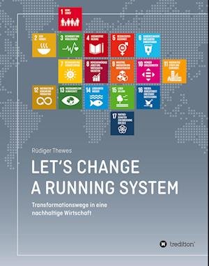 Cover for Rüdiger Thewes · Let's change a running system (Hardcover bog) (2021)