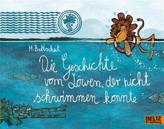 Cover for Martin Baltscheit · Die Geschichte vom Löwen, der nicht schwimmen konnte (Paperback Book) (2019)