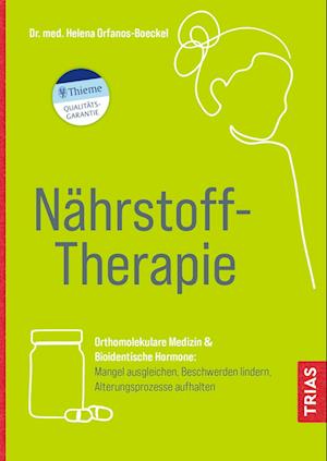 Nährstoff-Therapie - Helena Orfanos-Boeckel - Books - Trias - 9783432114965 - January 12, 2022