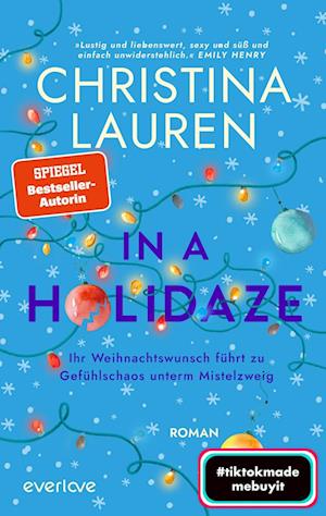 Cover for Christina Lauren · In a Holidaze – Ihr Weihnachtswunsch führt zu Gefühlschaos unterm Mistelzweig (Book) (2024)