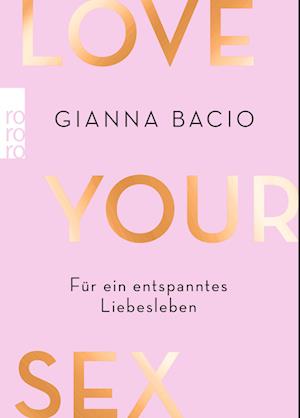 Cover for Gianna Bacio · Love Your Sex (Paperback Book) (2022)