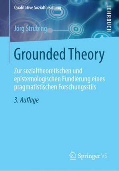 Cover for Jörg Strübing · StrÃ¼bing:grounded Theory (Book) [3rd 3., Uberarbeitete Und Erweiterte Aufl. 2014 edition] (2014)