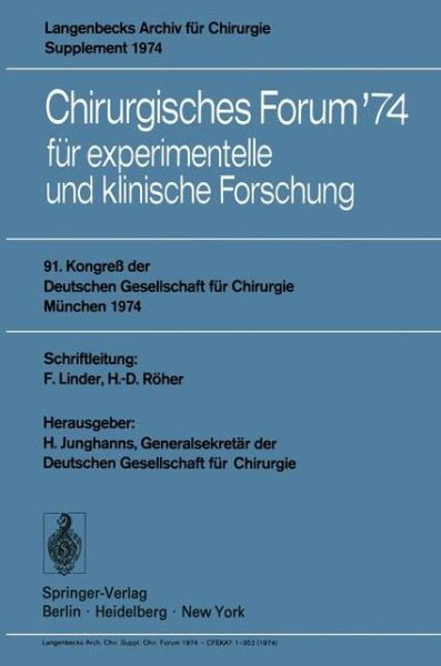 Cover for H Junghanns · Chirurgisches Forum '74: Fur Experimentelle Und Klinische Forschung 91. Kongress Der Deutschen Gesellschaft Fur Chirurgie, Munchen, 8.-11. Mai 1974 - Deutsche Gesellschaft Fur Chirurgie (Pocketbok) (1974)