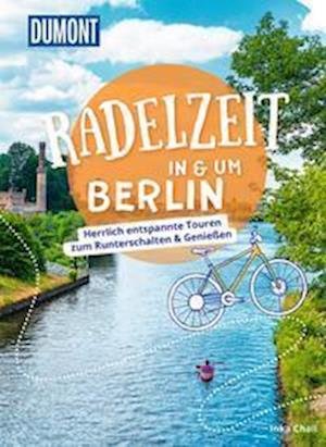 Cover for Inka Chall · DuMont Radelzeit in und um Berlin (Book) (2023)