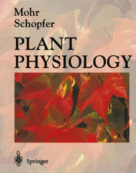 Cover for Hans Mohr · Plant Physiology (Taschenbuch) [Softcover reprint of the original 1st ed. 1995 edition] (2010)