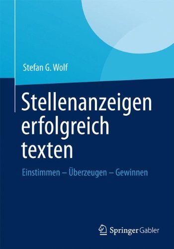Cover for Stefan G Wolf · Stellenanzeigen Erfolgreich Texten: Einstimmen - UEberzeugen - Gewinnen (Paperback Book) [2013 edition] (2013)