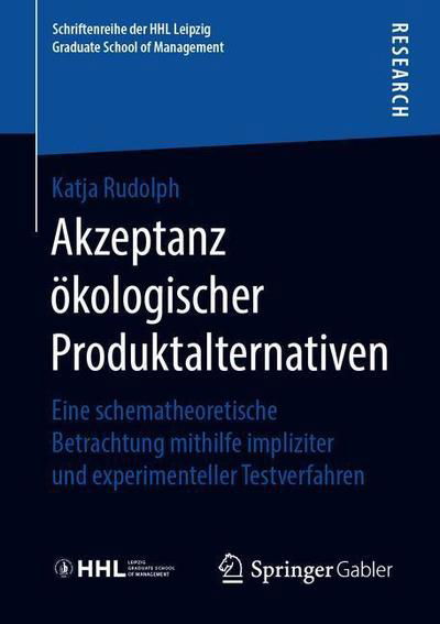 Akzeptanz oekologischer Produktalternativen - Rudolph - Books - Springer Gabler - 9783658260965 - April 17, 2019