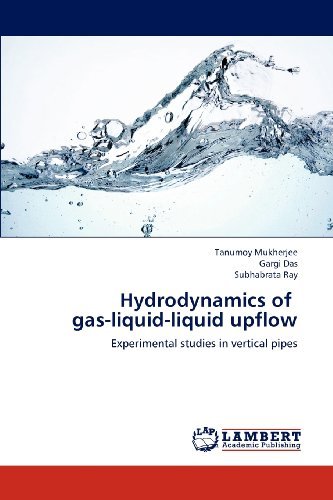 Cover for Subhabrata Ray · Hydrodynamics of   Gas-liquid-liquid  Upflow: Experimental Studies in Vertical Pipes (Paperback Book) (2012)