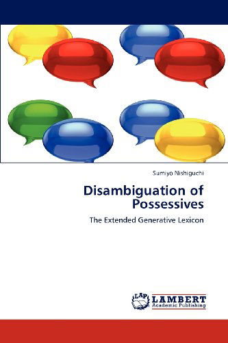 Cover for Sumiyo Nishiguchi · Disambiguation of Possessives: the Extended Generative Lexicon (Paperback Book) (2012)