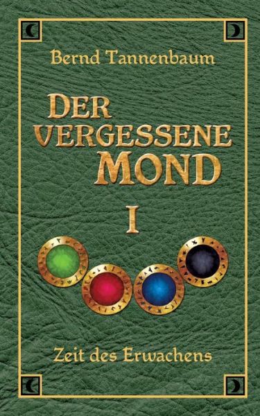 Cover for Bernd Tannenbaum · Der Vergessene Mond BD I (Paperback Book) (2015)