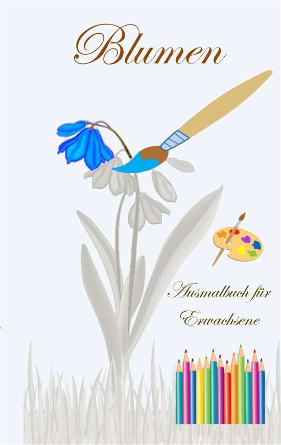 Cover for Taane · Blumen - Ausmalbuch für Erwachsen (Bog)